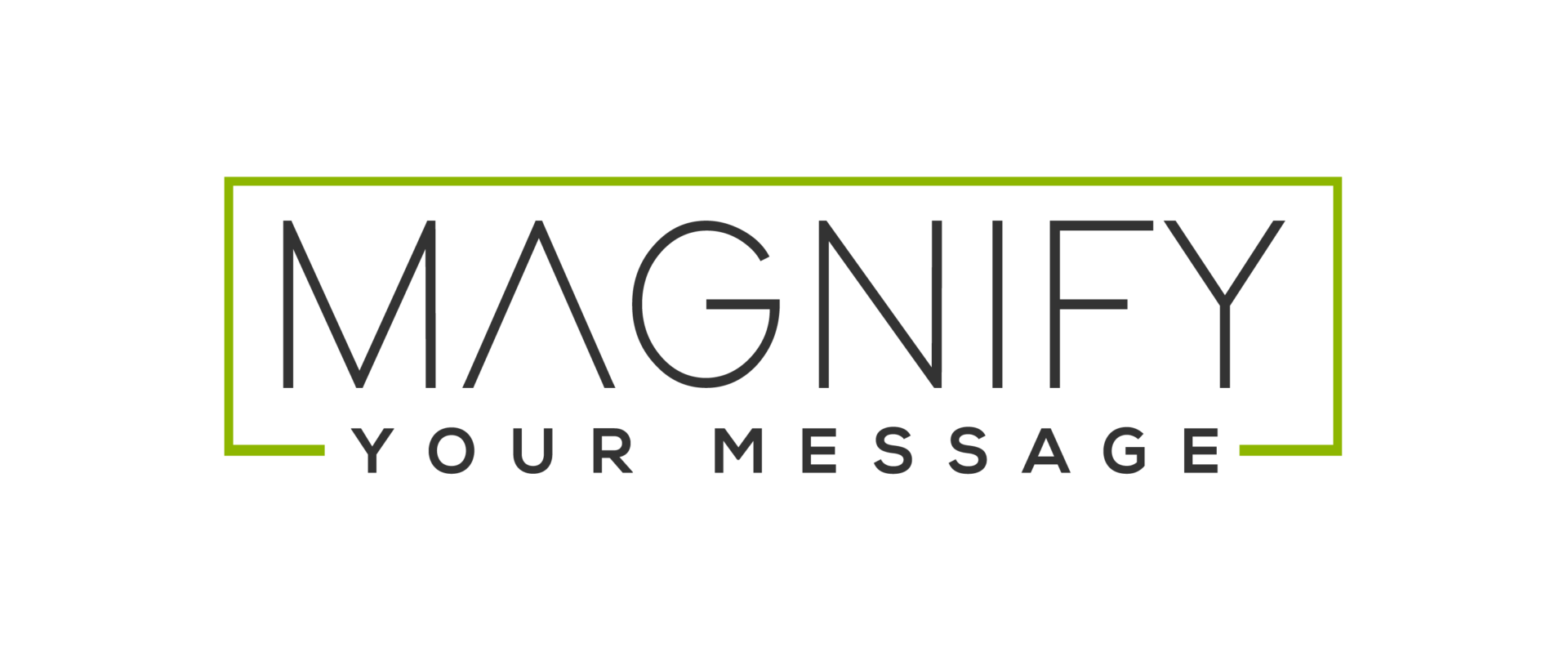 Magnify Your Message