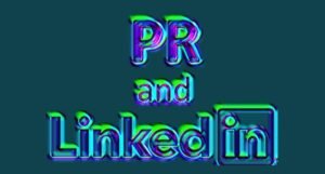 LInkedin and PR